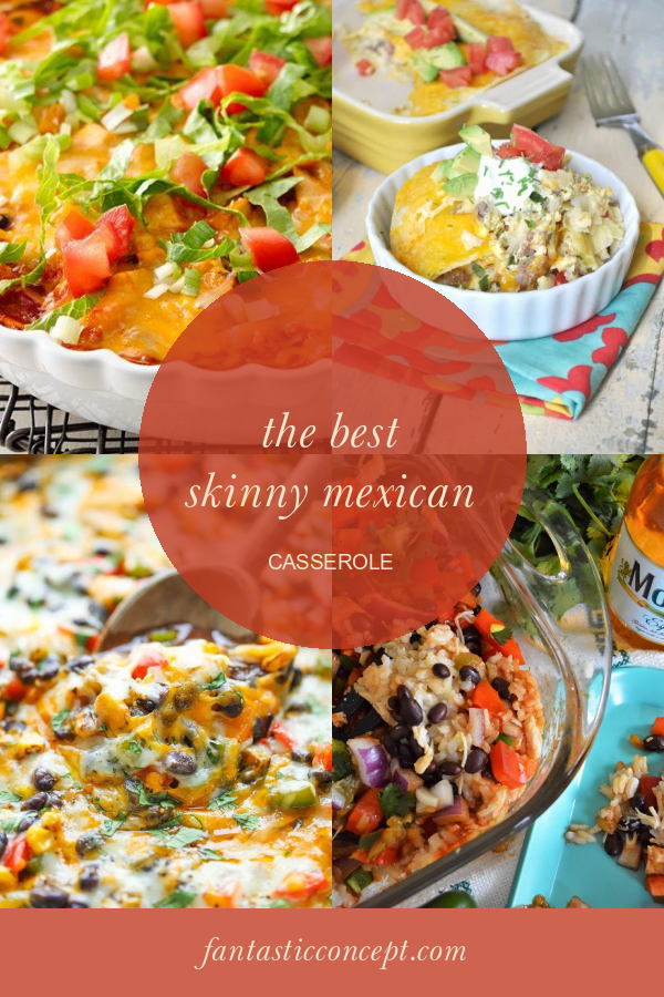 The Best Skinny Mexican Casserole - Home, Family, Style and Art Ideas